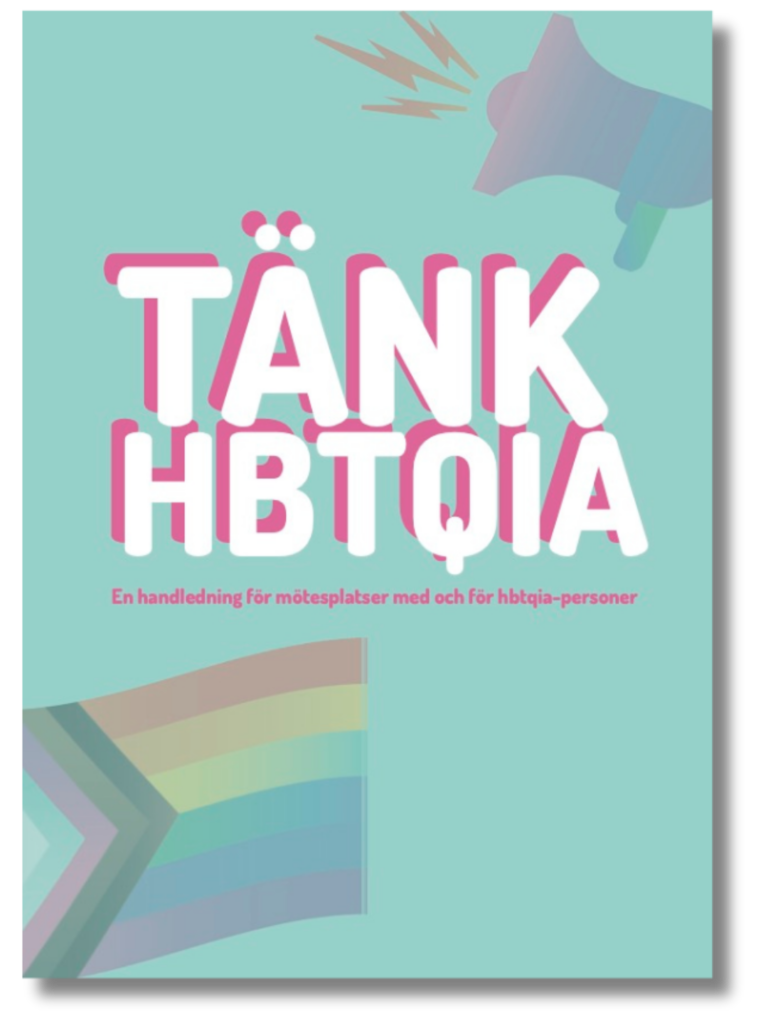 Omslag till Tänk HBTQIA: En handledning för mötesplatser med och för hbtqia-personer.