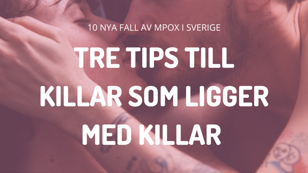 Två killar kysser varandra. Texten: 10 nya fall av Mpox i Sverige. Tre tips till killar som ligger med killar